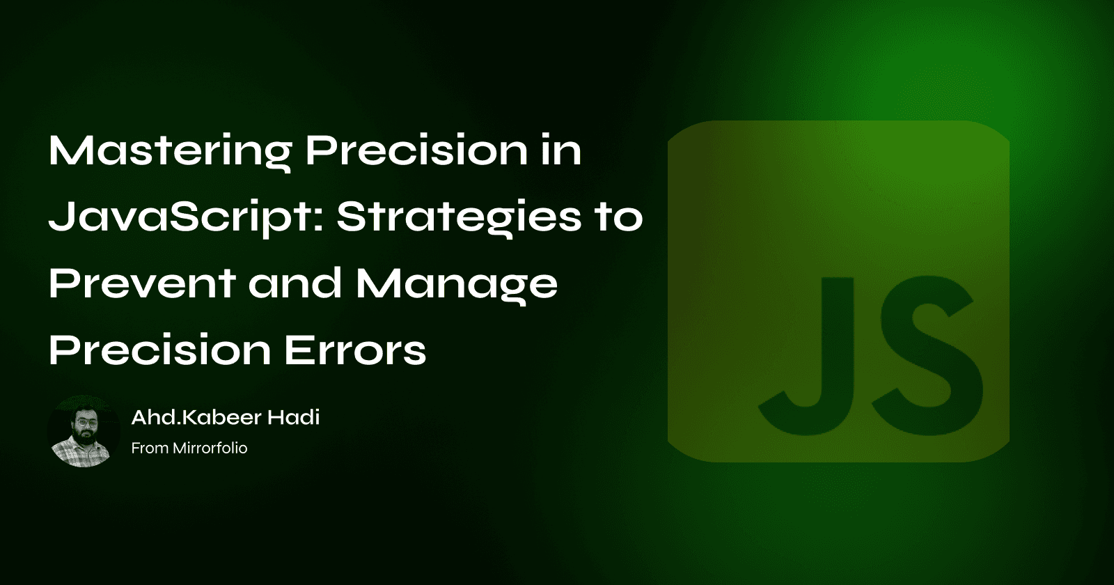 Mastering Precision in JavaScript: Strategies to Prevent and Manage Precision Errors